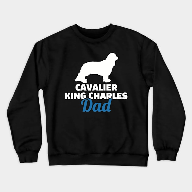 Cavalier King Charles Dad Crewneck Sweatshirt by Designzz